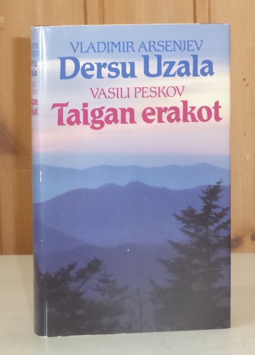 Arsenjev: Dersu Uzala / Peskov: Taigan erakot