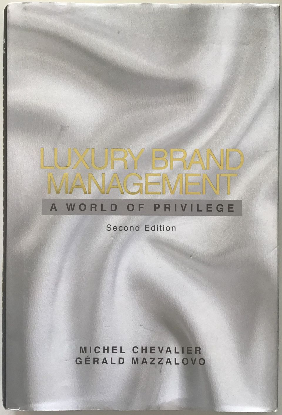 Luxury Brand Management: A World of Privilege