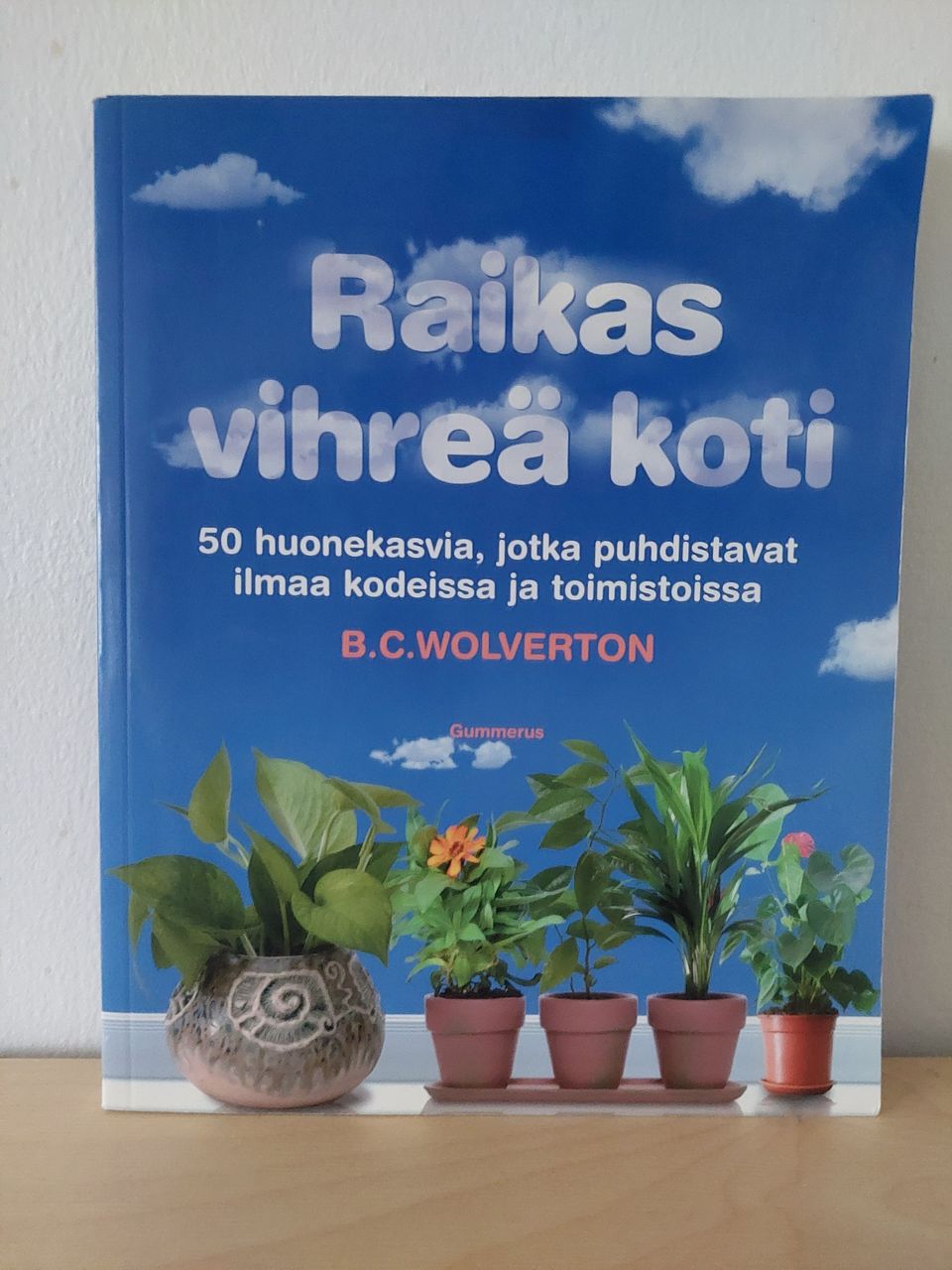 Raikas vihreä koti - B. C. Wolverton