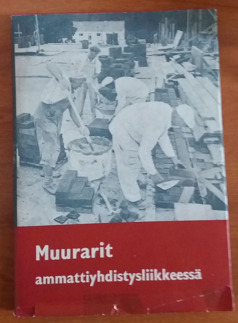 Erkki Salomaa MUURARIT ammattiyhdistysliikkeessä : Suomen Muurarien Liiton