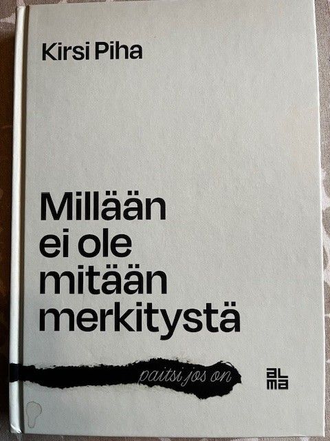 Millään ei ole mitään merkitystä - paitsi jos on -kirja