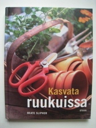 Kasvata ruukuissa – Beate Slipher