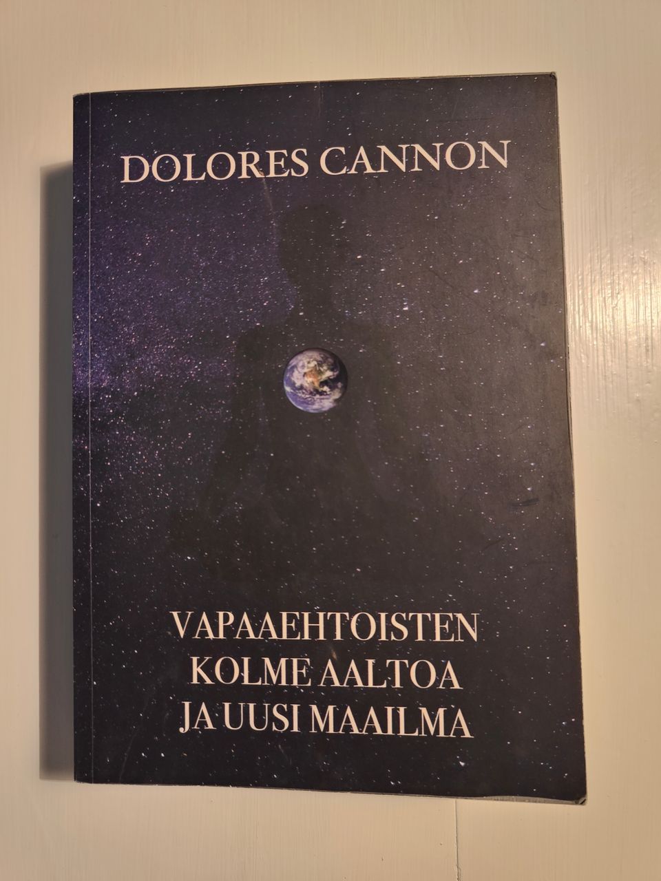 Dolores Cannon: VAPAAEHTOISTEN KOLME AALTOA...