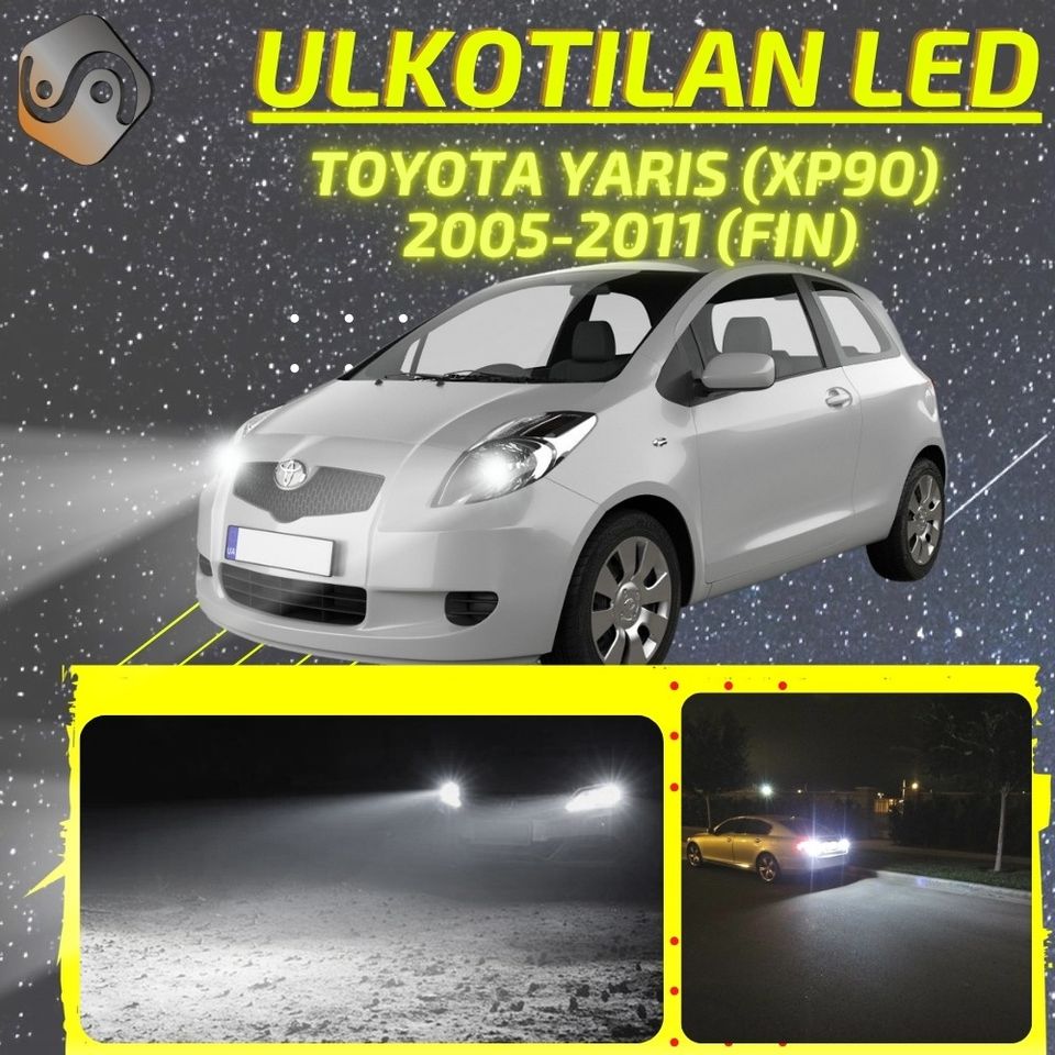 TOYOTA YARIS (XP90) 2005-2011 Kirkkaat LED Valot ; Ajovalot ja Muut