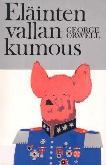 George Orwell - Eläinten vallankumous | 1.painos | kovakantinen