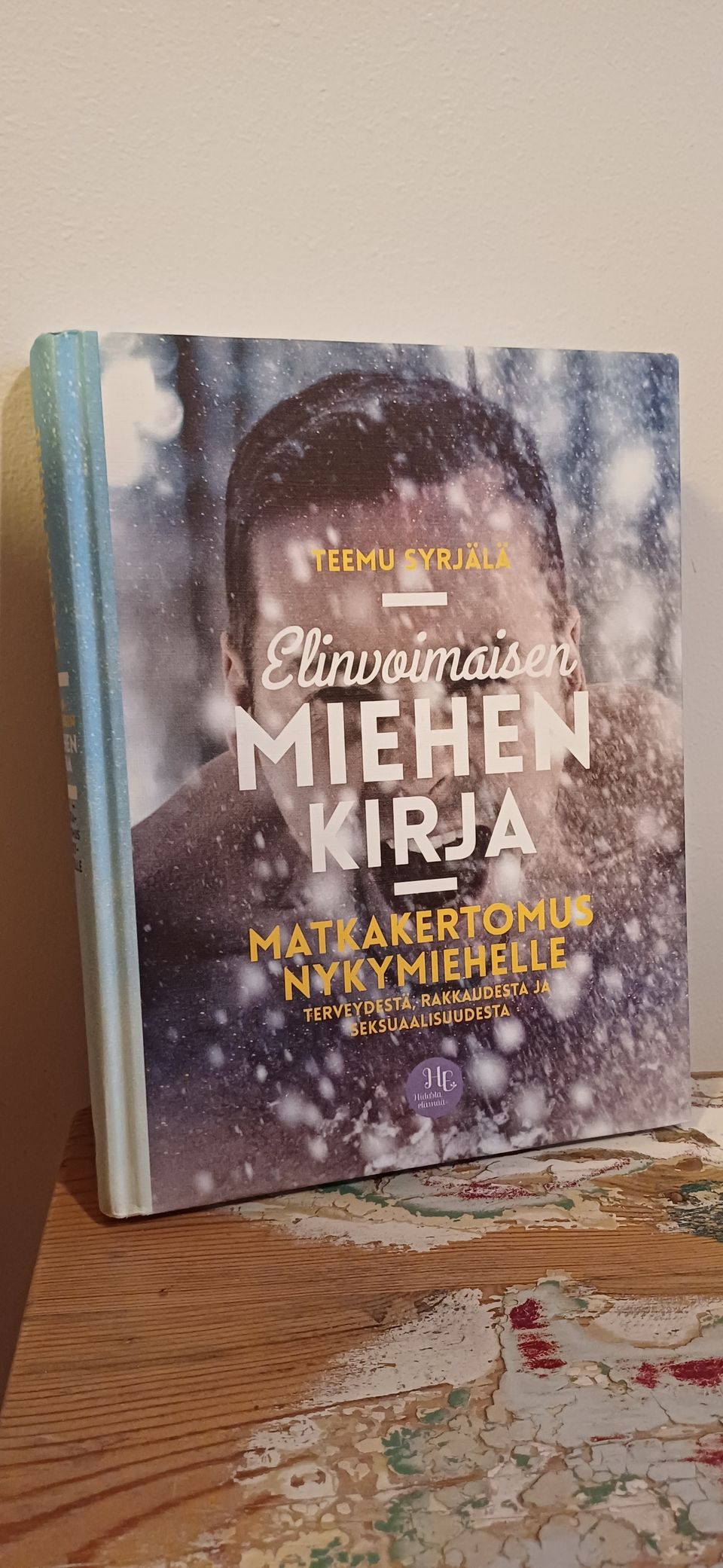 Teemu Syrjälä - Elinvoimaisen miehen kirja