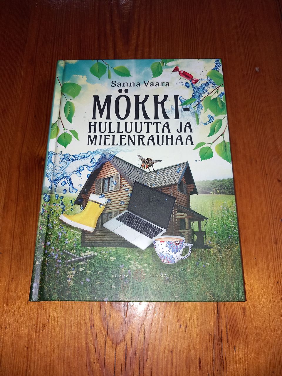 Mökkihulluutta ja mielenrauhaa - Sanna Vaara