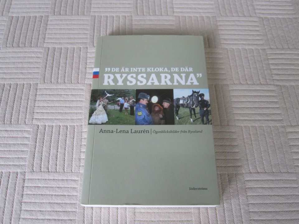 De är inte kloka de där ryssarna: Anna-Lena Lauren