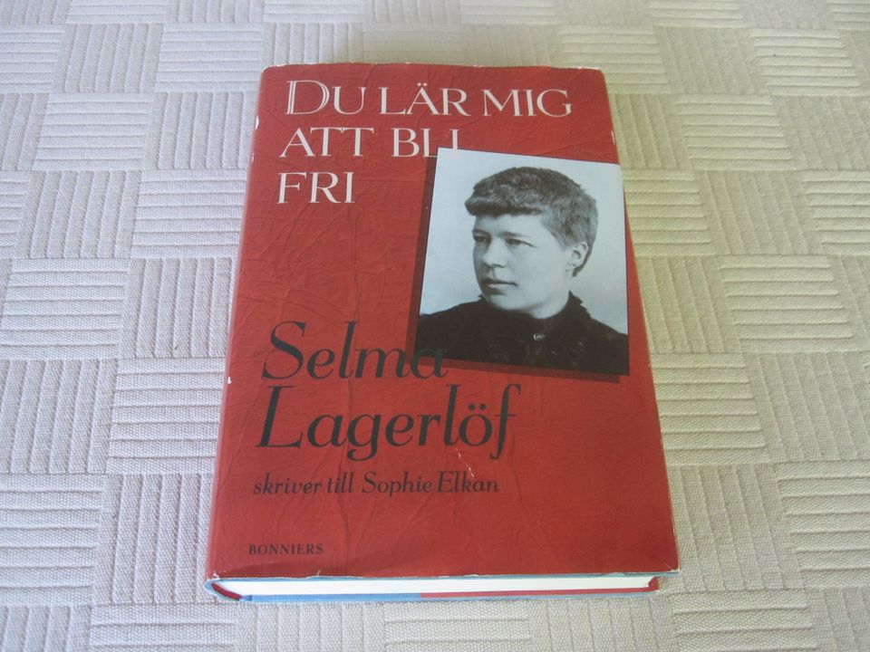 Selma Lagerlöf: Du lär mig attbli fri