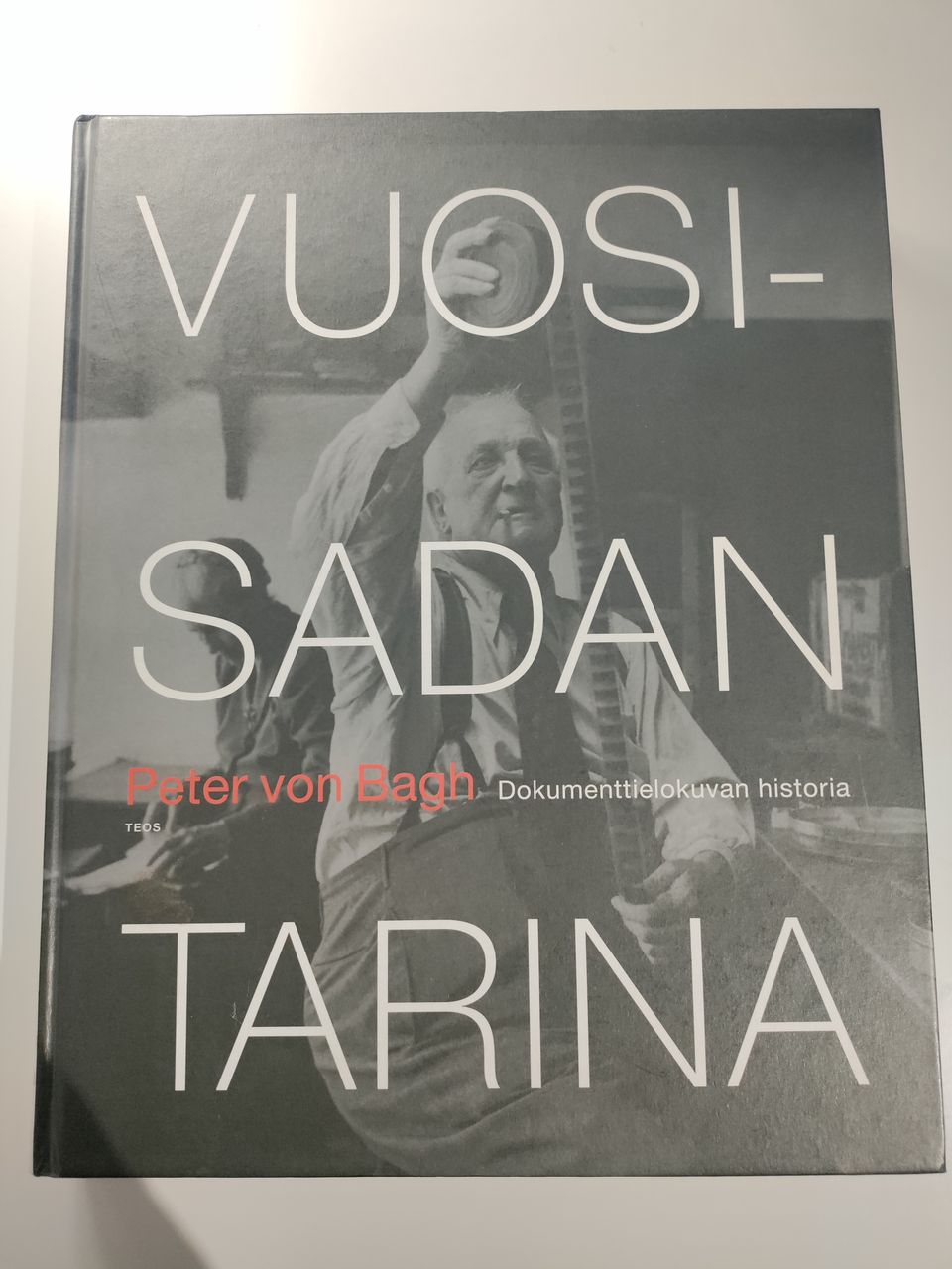 Peter von Bagh - Vuosisadan tarina dokumenttielokuvan historia