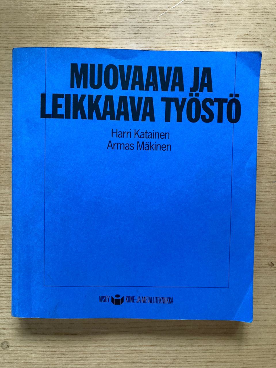 Katainen: Muovaava ja leikkaava työstö