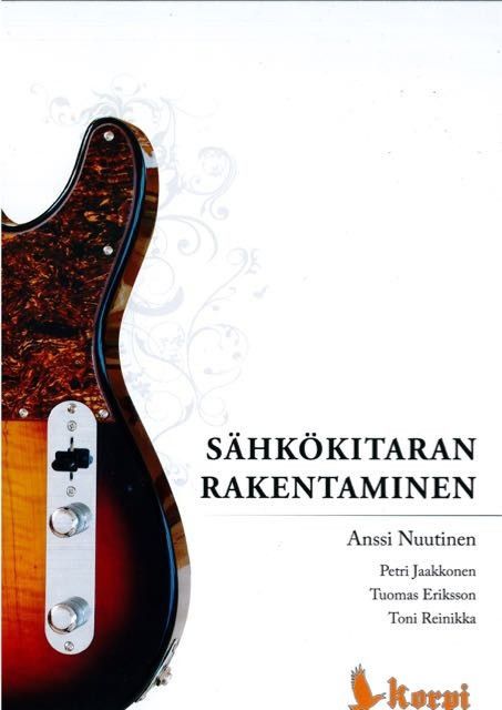 Anssi Nuutinen - Sähkökitaran rakentaminen kirja 3. painos