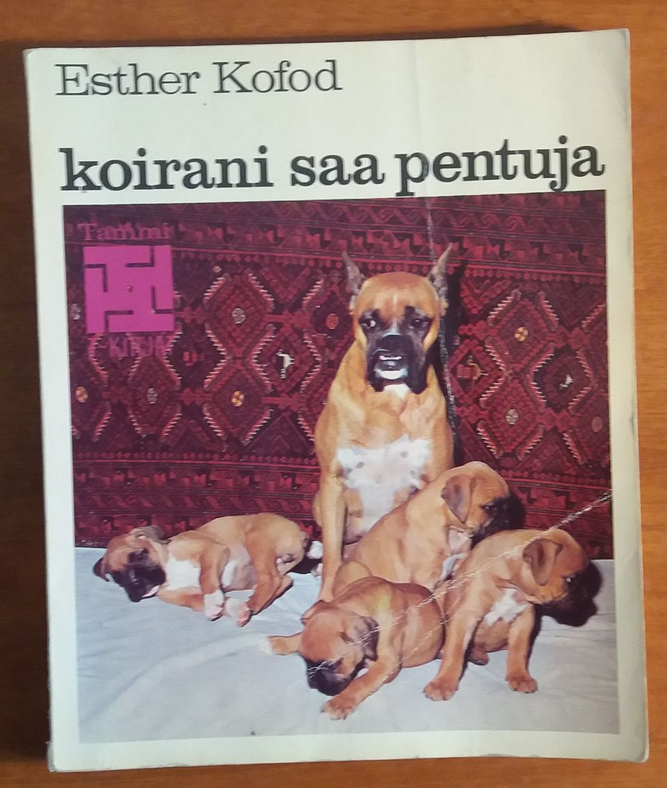 Esther Kofod KOIRANI saa pentuja Tammi T-kirja 2p 1976