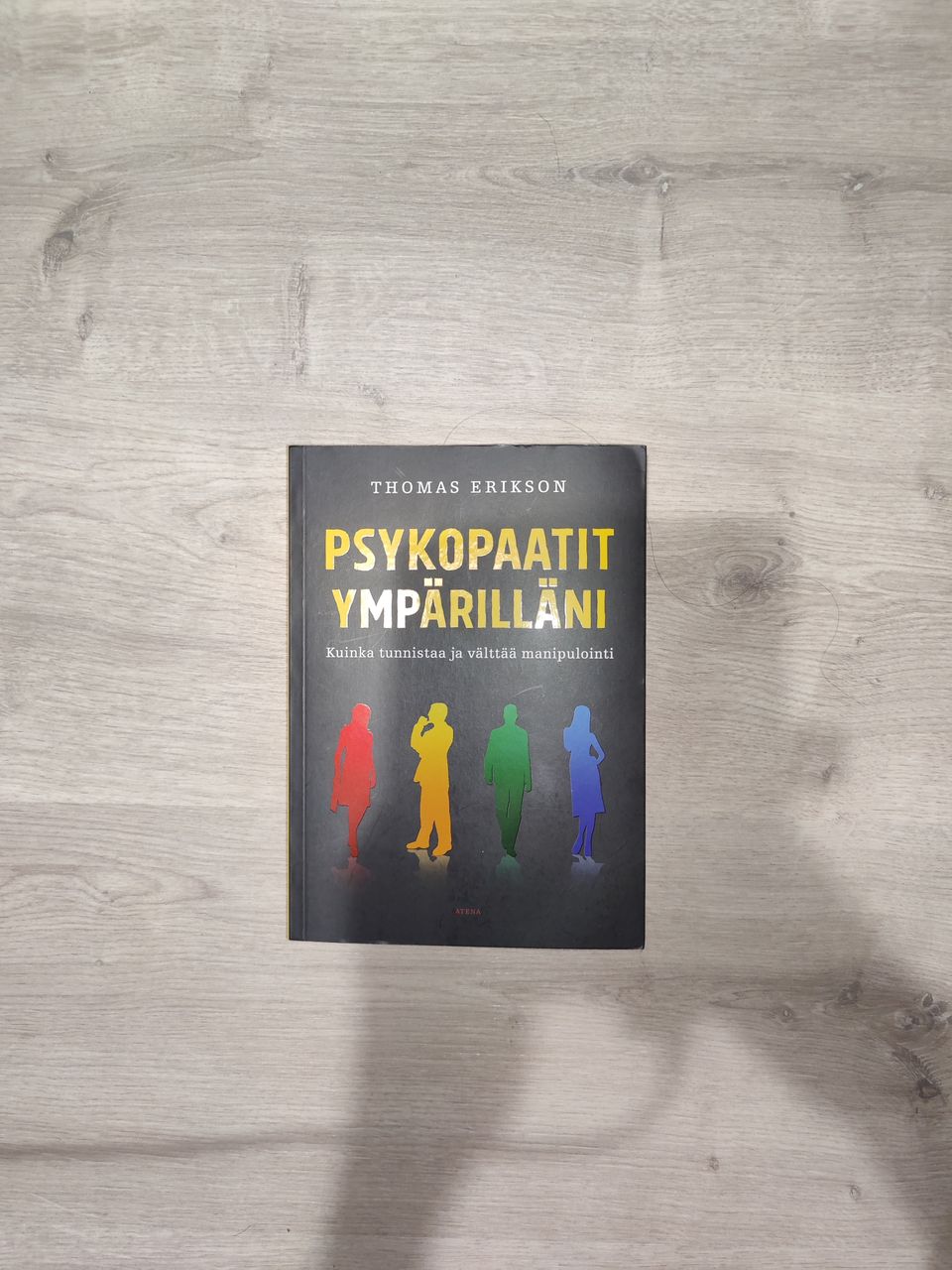 Psykopaatit ympärilläni Thomas Erikson