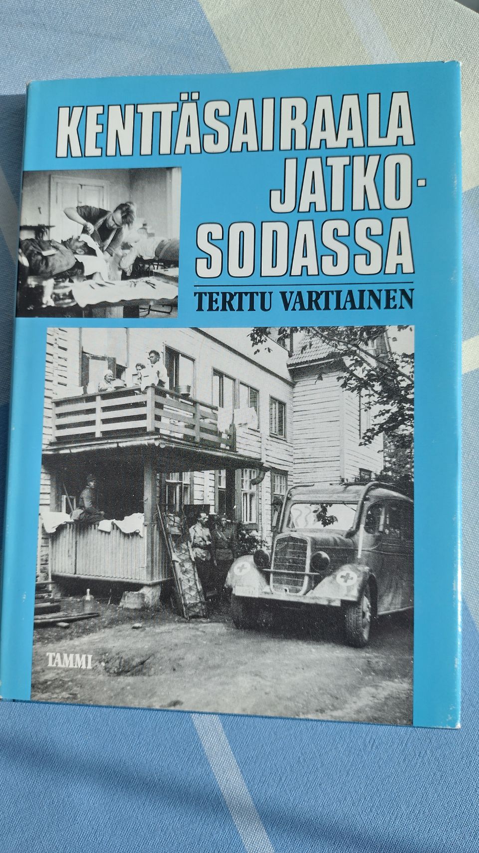 Terttu Vartiainen: Kenttäsairaala jatkosodassa