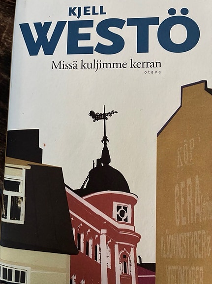 Missä kuljimme kerran Kjell Westö