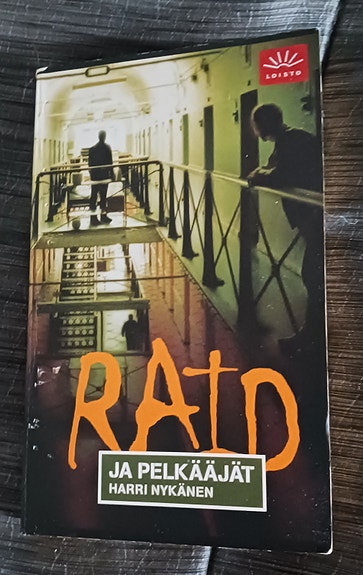 HARRI NYKÄNEN Raid ja pelkääjät