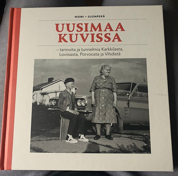 Uusimaa kuvissa (kuvahistoriaa Karkkilasta, Loviisasta, Porvoosta ja Vihdistä)