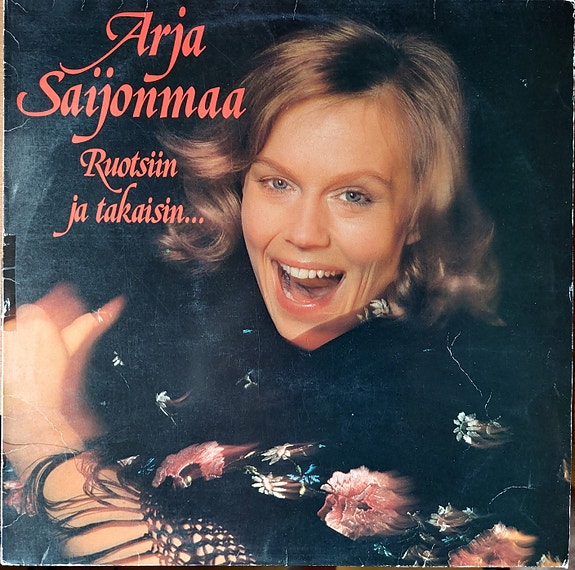 Arja Saijonmaa Ruotsiin ja takaisin LP 1981