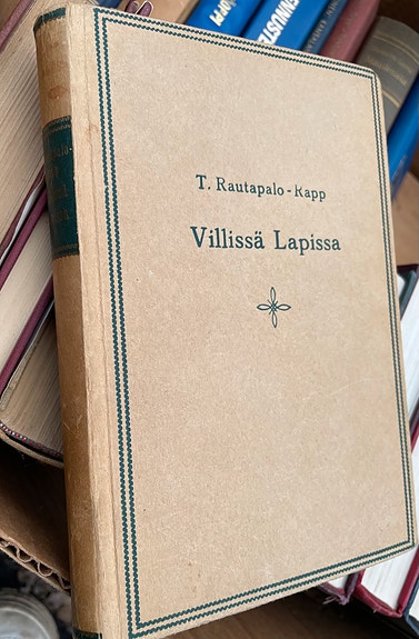T.Rautapalo-Rapp Villissä Lapissa kirja