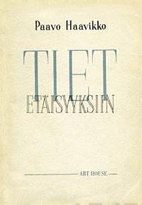 Tiet etäisyyksiin, Paavo Haavikko