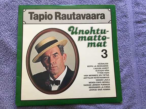 TAPIO RAUTAVAARA; Unohtumattomat 3
