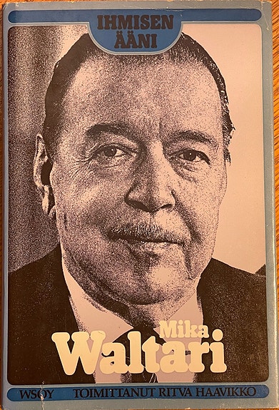 Ihmisen ääni - Mika Waltari - toim: Haavikko Ritva