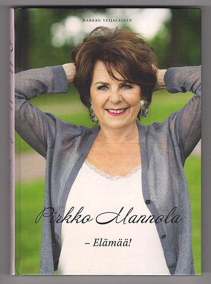Pirkko Mannola - Elämää