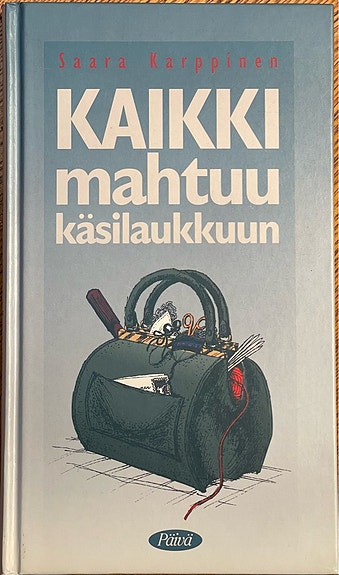 Kaikki mahtuu käsilaukkuun - Saara Karppinen