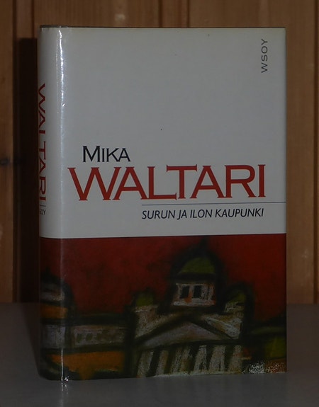 Waltari Mika: Surun ja ilon kaupunki