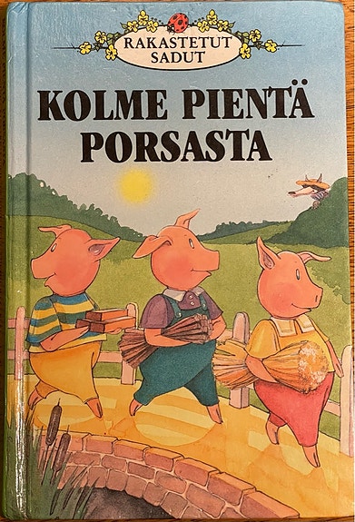 Kolme pientä porsasta- rakastetut sadut