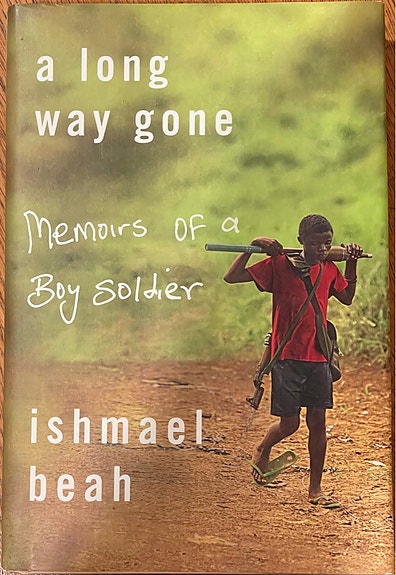 A Long Way Gone: Memoirs of a Boy Soldier