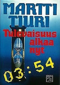 Martti Tiuri : Tulevaisuus alkaa nyt