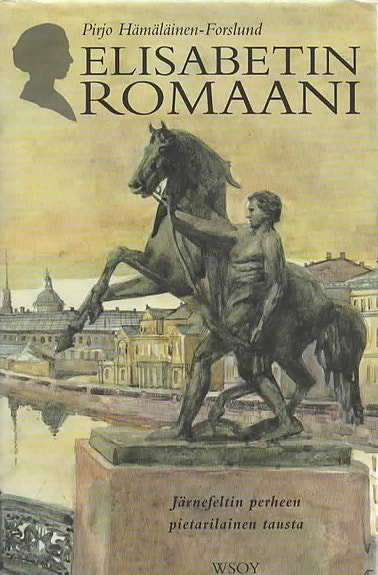 Pirjo Hämäläinen-Forslund: Elisabetin romaani. WSOY 1999.