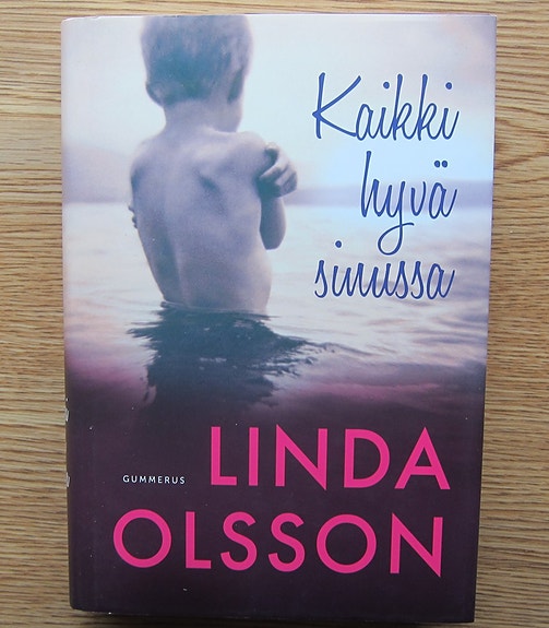 Olsson Linda: Kaikki hyvä sinussa