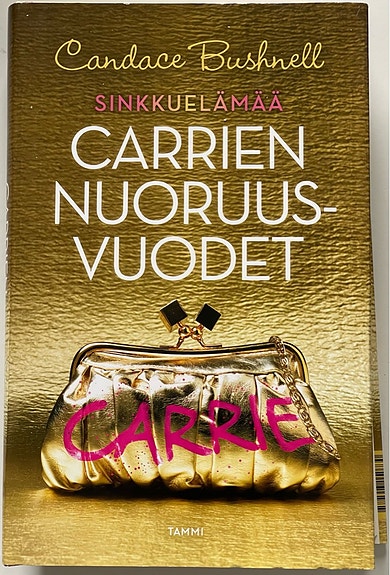 Sinkkuelämää - Carrien nuoruusvuodet
