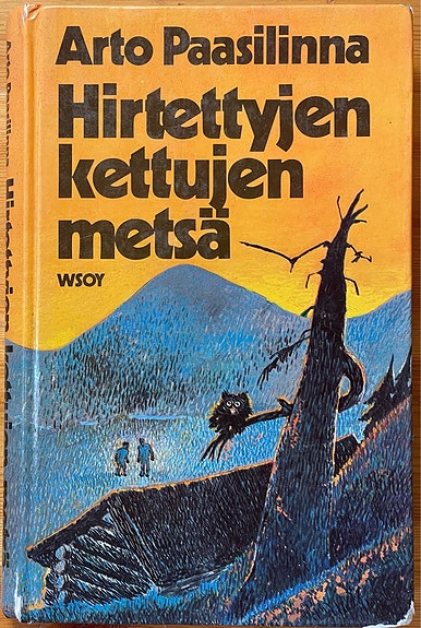 Arto Paasilinna: Hirtettyjen kettujen metsä (*)