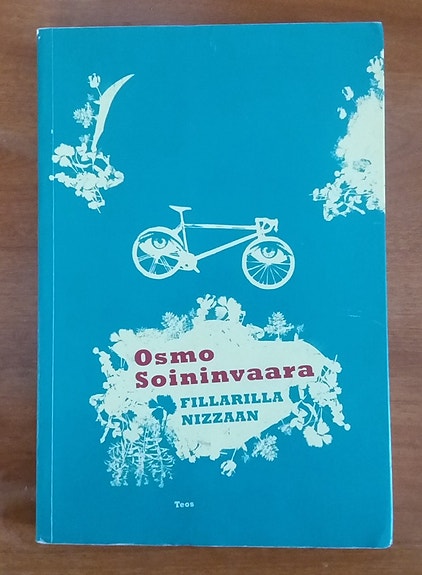 Osmo Soininvaara FILLARILLA NIZZAAN Teos 2008