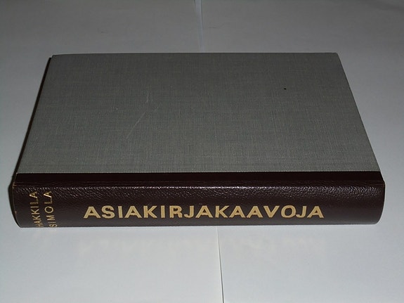 Hakkila & Simola : Asiakirjakaavoja selityksineen