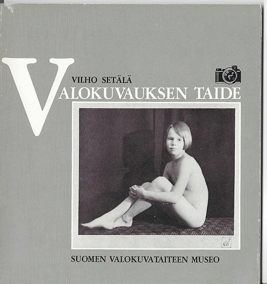 Vilho Setälä: Valokuvauksen taide,   Suomen Valokuvataiteen Museo 1982.
