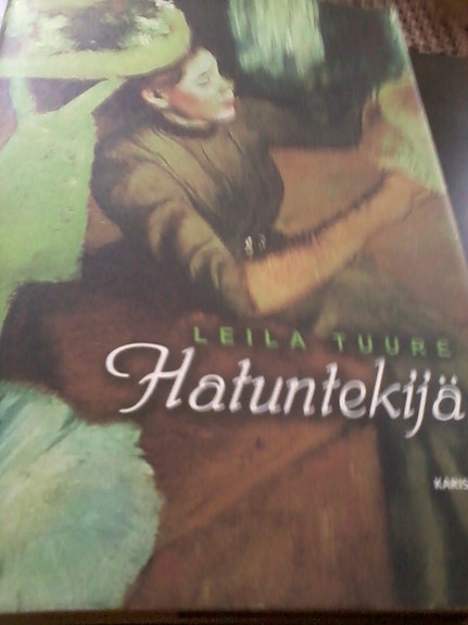 Leila Tuure: Hatuntekijä (sidottu, 2007)