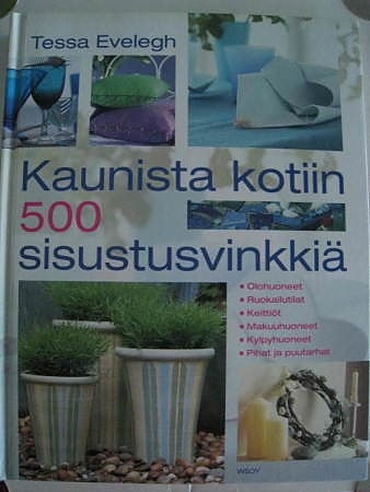 Kaunista kotiin 500 sisustusvinkkiä Tessa Evelegh