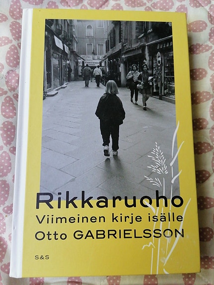Rikkaruoho, viimeinen kirje isälle
