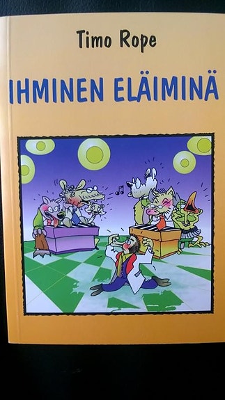Timo rope - ihminen eläiminä
