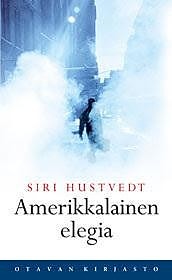 Siri Hustvedt: Amerikkalainen elegia (kovakantinen