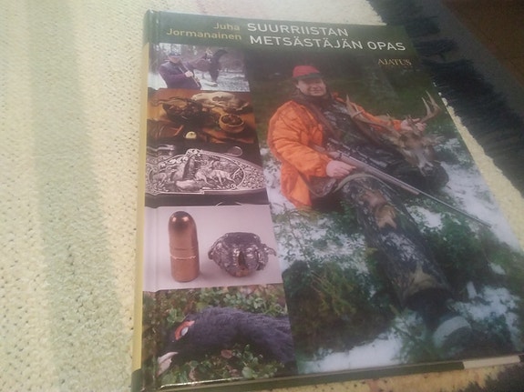 Suurriistan metsästäjän opas. Juha Jormanainen
