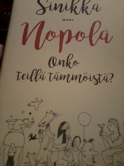 Sinikka Nopola: Onko teillä tämmöistä? (sidottu)