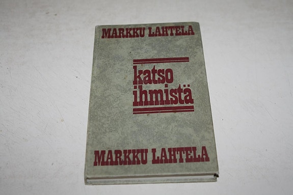 Markku Lahtela KATSO IHMISTÄ