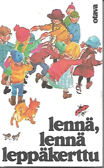 Lennä, lennä leppäkerttu - lastenrunoja ja -loruja