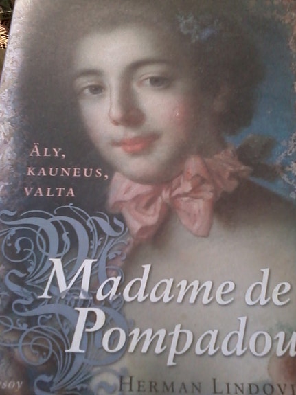 Herman Lindqvist : Madame de Pompadour: äly